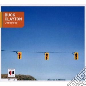 Buck Clayton - Undecided cd musicale di Buck Clayton