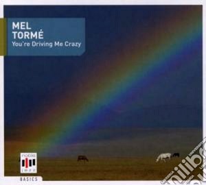 Mel Torme - You're Driving Me Crazy cd musicale di Mel Torme