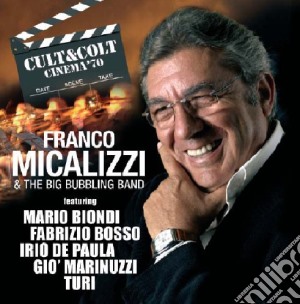 Franco Micalizzi & The Big Bubbling Band - Cult & Colt - Cinema '70 cd musicale di Franco Micalizzi