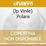 (lp Vinile) Polaris cd