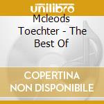 Mcleods Toechter - The Best Of cd musicale di Mcleods Toechter