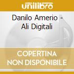 Danilo Amerio - Ali Digitali cd