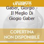 Gaber, Giorgio - Il Meglio Di Giogio Gaber cd musicale di Giorgio Gaber