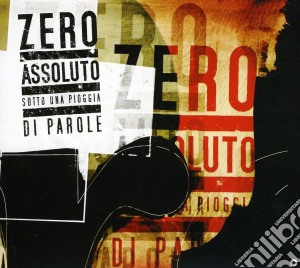 Zero Assoluto - Sotto Una Pioggia Di Parole cd musicale di Zero Assoluto