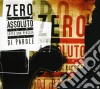 Zero Assoluto - Sotto Una Pioggia Di Parole cd