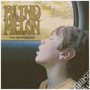 Blind Melon - For My Friends cd musicale di Melon Blind