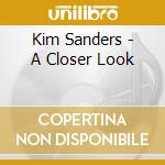 Kim Sanders - A Closer Look