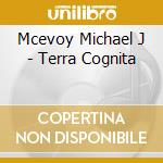 Mcevoy Michael J - Terra Cognita cd
