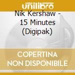 Nik Kershaw - 15 Minutes (Digipak) cd