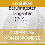 Beruhmtesten Dirigenten (Die), Karajan/Blomstedt/Haitink.. / Various cd