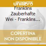 Franklins Zauberhafte Wei - Franklins Zauberhafte cd