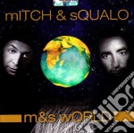 Mitch E Squalo - M&s World