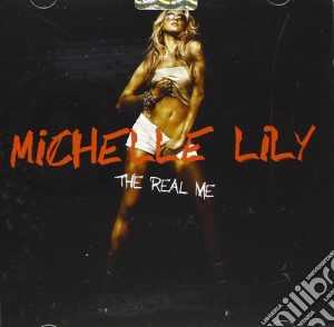 Michelle Lily - The Real Me cd musicale di Lily Michelle