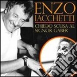 Enzo Iacchetti - Chiedo Scusa Al Signor Gaber