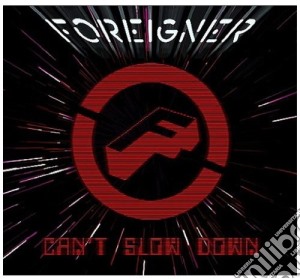 Foreigner - Can't Slow Down (Cd+Dvd) cd musicale di FOREIGNER