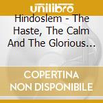Hindoslem - The Haste, The Calm And The Glorious Days cd