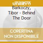 Barkoczy, Tibor - Behind The Door cd