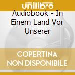 Audiobook - In Einem Land Vor Unserer cd musicale di Audiobook