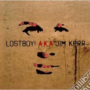 Lostboy! A.k.a. Jim Kerr - Lostboy! cd musicale di Jim Kerr
