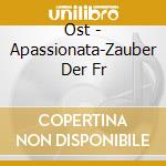 Ost - Apassionata-Zauber Der Fr cd musicale di Ost