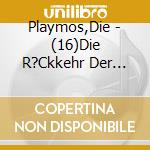 Playmos,Die - (16)Die R?Ckkehr Der Piraten cd musicale di Playmos,Die