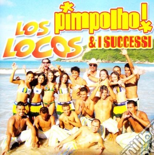 Locos (Los) - Pimpolho E I Successi cd musicale di Locos Los