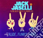 Jack Jaselli & The Great Vibes Foundation - It's Gonna Be Rude Funky Hard cd