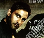 Gianluca Capozzi - E Poi Arrivi Tu cd