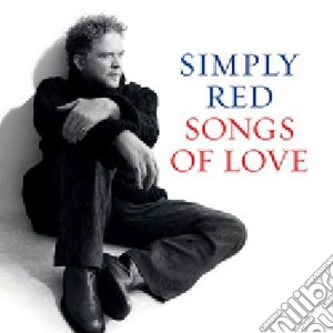 Simply Red - Songs Of Love cd musicale di SIMPLY RED