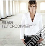 Silvia Tancredi - L'importante E' Crederci cd