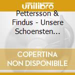 Pettersson & Findus - Unsere Schoensten Lieder, cd musicale di Pettersson & Findus