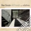 Don Grusin - Old Friends & Relatives cd