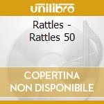 Rattles - Rattles 50 cd
