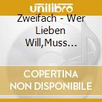 Zweifach - Wer Lieben Will,Muss Leiden cd