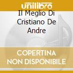 Il Meglio Di Cristiano De Andre cd