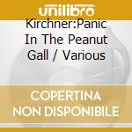 Kirchner:Panic In The Peanut Gall / Various cd musicale di Frank & zo Kirchner