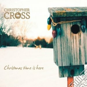 Christopher Cross - Christmas Time Is He cd musicale di Christopher Cross