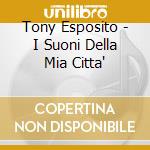 Tony Esposito - I Suoni Della Mia Citta' cd