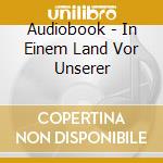 Audiobook - In Einem Land Vor Unserer cd