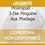 Hoerspiel - 3-Die Pinguine Aus Madaga cd