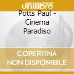 Potts Paul - Cinema Paradiso cd musicale di Paul Potts