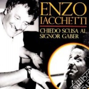 Enzo Iacchetti - Chiedo Scusa Al Signor Gaber (Dvd+Cd) cd musicale di Enzo Iacchetti