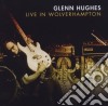 Glenn Hughes - Live In Wolverhampto cd