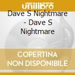 Dave S Nightmare - Dave S Nightmare cd