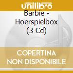 Barbie - Hoerspielbox (3 Cd) cd musicale di Barbie