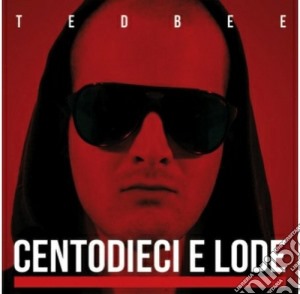 Ted Bee - Centodieci E Lode cd musicale di Ted Bee