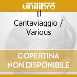 Il Cantaviaggio / Various cd