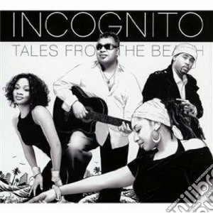 Incognito - Tales From The Beach cd musicale di INCOGNITO