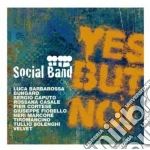 Social Band - Yes But Not! cd