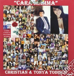 Christian & Tonya Todisco - Cara Mamma - Canzoni Sulla Mamma cd musicale di Artisti Vari